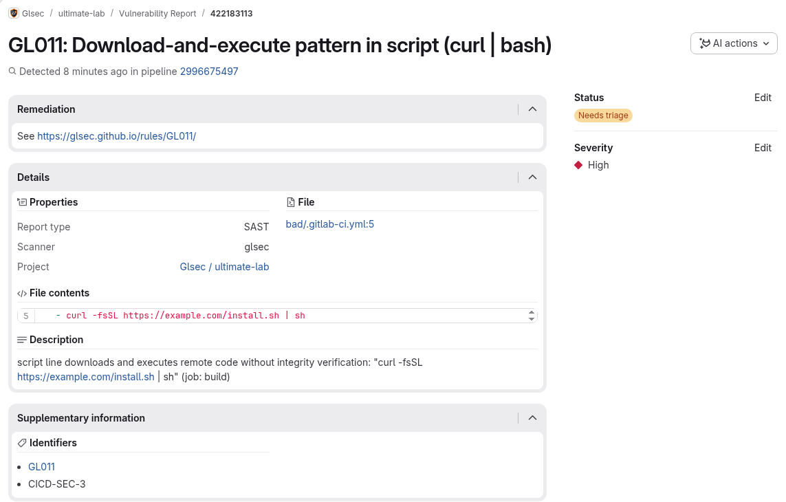GitLab vulnerability page for GL011: Download-and-execute pattern in script (curl | bash). Remediation: See https://glsec.github.io/rules/GL011/. Report type SAST, scanner glsec, file bad/.gitlab-ci.yml line 5 with the source line curl -fsSL https://example.com/install.sh | sh, the finding's message with the job name, and the identifiers GL011 and CICD-SEC-3. Status Needs triage, severity High